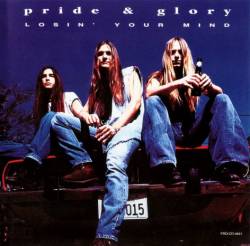 Pride And Glory : Losin' Your Mind